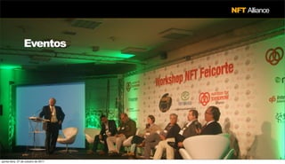 NFT Alliance



                  Eventos




quinta-feira, 27 de outubro de 2011
 