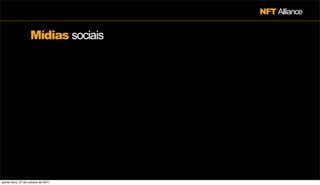 NFT Alliance


                    Mídias sociais




quinta-feira, 27 de outubro de 2011
 