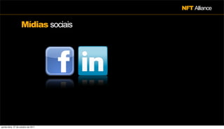 NFT Alliance


                    Mídias sociais




quinta-feira, 27 de outubro de 2011
 