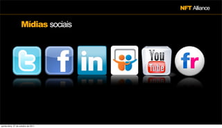 NFT Alliance


                    Mídias sociais




quinta-feira, 27 de outubro de 2011
 