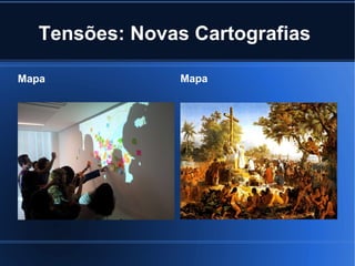Tensões: Novas Cartografias
Mapa

Mapa

 