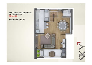 LOFT DUPLEX 2 QUARTOS
PAV INFERIOR
FINAL 06

ÁREA = 107,47 m²
 