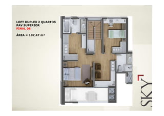 LOFT DUPLEX 2 QUARTOS
PAV SUPERIOR
FINAL 06

ÁREA = 107,47 m²
 