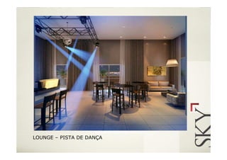 LOUNGE – PISTA DE DANÇA
 