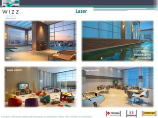 Lazer




                                                                                                                       Piscina Coberta
      SPA                                                                                                                 (climatizada)



       Jogos Infantil                                                                                  Jogos Juvenil




As imagens e informações contidas nesta apresentação são preliminares, Podendo sofrer alteração até o lançamento.
 