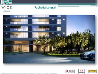 Fachada Lateral




As imagens e informações contidas nesta apresentação são preliminares, Podendo sofrer alteração até o lançamento.
 