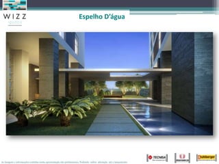 Espelho D’água




As imagens e informações contidas nesta apresentação são preliminares, Podendo sofrer alteração até o lançamento.
 