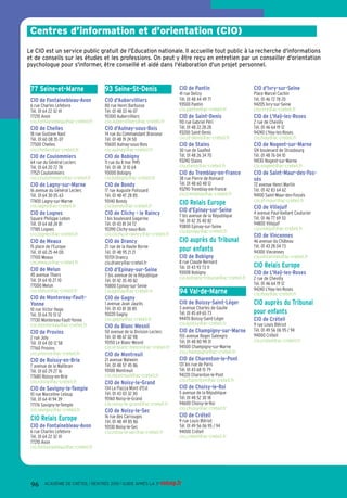 Pb 93 Livry-Gargan Section
d'enseignement professionnel du
lycée Henri Sellier
Pr 93 Noisy-le-Grand Lycée
professionnel Françoise Cabrini
Pb 93 Pantin Section d'enseignement
professionnel du lycée LucieAubrac
Pb 93 Romainville Section
d'enseignement professionnel du
lycée polyvalent Liberté
Pr 93 Saint-Denis Lycée
professionnel Saint-Vincent de Paul
Pb 93 Saint-Ouen Section
d'enseignement professionnel du
lycée Marcel Cachin
Pb 93Tremblay-en-France Lycée
professionnel Hélène Boucher
Pb 93Villemomble Section
d'enseignement professionnel du
lycée polyvalent Blaise Pascal
Pr 94 Cachan Lycée professionnel du
Foyer de Cachan
Pb 94 Champigny-sur-Marne Lycée
professionnel Gabriel Péri
Pb 94 Champigny-sur-Marne Section
d'enseignement professionnel du
lycée Louise Michel
Pb 94 Créteil Section d'enseignement
professionnel du lycée Gutenberg
Pr 94 Joinville-le-Pont Lycée
professionnel de l'ensemble Sainte-
Marie
Pb 94 Le Kremlin-Bicêtre Section
d'enseignement professionnel du
lycée Darius Milhaud
Pb 94 Le Kremlin-Bicêtre Section
d'enseignement professionnel du
lycée polyvalent Pierre Brossolette
Pb 94 Limeil-Brevannes Section
d'enseignement professionnel du
lycée Guillaume Budé
Pb 94 Orly Lycée des métiersArmand
Guillaumin
Pr 94Vincennes Lycée professionnel
Gregor Mendel
BacproEsthétique
cosmétiqueparfumerie
Pb 77 Champagne-sur-Seine Section
d'enseignement professionnel du
lycée Georges Clemenceau
Pb 93 Bobigny Section
d'enseignement professionnel du
lycéeAndré Sabatier
Pr 93 Saint-Denis Lycée
professionnel Saint-Vincent de Paul
Pb 94 Orly Lycée des métiersArmand
Guillaumin
BacproOptiquelunetterie
Pb 93 Bobigny Section
d'enseignement professionnel du
lycéeAndré Sabatier
Pr 93 Montreuil Lycée professionnel
ORT
BacproProthèsedentaire
A 93 Bobigny CFA Campus des
métiers et de l'entreprise
A 93 Montreuil Lycée professionnel
ORT
Pr 93 Montreuil Lycée professionnel
ORT
BacproServicesaux
personnesetauxterritoires
A 77 Chailly-en-Brie CFAAH 77
Geoffroy Saint-Hilaire
Pb 77 Chailly-en-Brie Lycée
d'enseignement général,
technologique et professionnel
agricole La Bretonnière
Pr 77 Souppes-sur-Loing Maison
familiale rurale
BacproServicesde
proximitéetvielocale
Pb 77 Chelles Section
d'enseignement professionnel du
lycée Jehan de Chelles
Pr 77 Fontainebleau Section
d'enseignement professionnel du
lycée polyvalent privé Blanche de
Castille
Pb 77 Longperrier Section
d'enseignement professionnel du
lycée Charles de Gaulle
Pr 77 Meaux Lycée professionnel
Jean Rose - secteur tertiaire,
sanitaire et social
Pb 77 Montereau-Fault-Yonne
Section d'enseignement
professionnel du lycéeAndré
Malraux
Pb 77 Provins Section
d'enseignement professionnel du
lycée polyvalent les Pannevelles
Pb 93 Drancy Lycée professionnel
Eugène Delacroix
Pb 93 Le Blanc-Mesnil Section
d'enseignement professionnel du
lycée Jean Moulin
Pb 93 Livry-Gargan Section
d'enseignement professionnel du
lycée Henri Sellier
Pb 93 Saint-Ouen Section
d'enseignement professionnel du
lycée Marcel Cachin
Pb 94 Champigny-sur-Marne Lycée
professionnel Gabriel Péri
Pb 94 Créteil Section d'enseignement
professionnel du lycée Gutenberg
Pb 94 Le Kremlin-Bicêtre Section
d'enseignement professionnel du
lycée polyvalent Pierre Brossolette
Pb 94 Limeil-Brevannes Section
d'enseignement professionnel du
lycée Guillaume Budé
Pb 94 Orly Lycée des métiersArmand
Guillaumin
Pr 94Vincennes Lycée professionnel
Gregor Mendel
CAPCoiffure
A 77 Meaux CFA de la Chambre de
métiers et de l'artisanat - annexe
de Meaux
A 77 Saint-Germain-Laval CFA I.M.A.
des Deux Fleuves (Institut des
Métiers de l'Artisanat)
A 93 Bobigny CFA Campus des
métiers et de l'entreprise
Pb 93 Bobigny Section
d'enseignement professionnel du
lycéeAndré Sabatier
Pr 93 Noisy-le-Grand Lycée
professionnel Françoise Cabrini
Pr 93 Saint-Denis Lycée
professionnel Saint-Vincent de Paul
Pb 94 Orly Lycée des métiersArmand
Guillaumin
A 94 Saint-Maur-des-Fossés CFA
de la Chambre de métiers et de
l'artisanat duVal de Marne
Pr 94Thiais Lycée professionnel
Poullart des Places
CAPEsthétique,cosmétique,
parfumerie
A 77 Meaux CFA de la Chambre de
métiers et de l'artisanat - annexe
de Meaux
A 77 Saint-Germain-Laval CFA I.M.A.
des Deux Fleuves (Institut des
Métiers de l'Artisanat)
A 93 Bobigny CFA Campus des
métiers et de l'entreprise
Pb 93 Bobigny Section
d'enseignement professionnel du
lycéeAndré Sabatier
Pr 93 Noisy-le-Grand Lycée
professionnel Françoise Cabrini
Pb 94 Orly Lycée des métiersArmand
Guillaumin
A 94 Saint-Maur-des-Fossés CFA
de la Chambre de métiers et de
l'artisanat duVal de Marne
CAPPetiteenfance
A 93 Livry-Gargan Section
d'enseignement professionnel du
lycée Henri Sellier
Pb 93 Romainville Section
d'enseignement professionnel du
lycée polyvalent Liberté
Pb 94 Champigny-sur-Marne Lycée
professionnel Gabriel Péri
Pb 94 Le Kremlin-Bicêtre Section
d'enseignement professionnel du
lycée Darius Milhaud
CAPAServicesenmilieu
rural
A 77 Chailly-en-Brie CFAAH 77
Geoffroy Saint-Hilaire
Pr 77 Forges Lycée professionnel
horticoleAssomption
Pr 77 Souppes-sur-Loing Maison
familiale rurale
Textile, habillement
BacproArtisanatetmétiers
d'artoptiontapisserie
d'ameublement
Pb 94 Nogent-sur-Marne Lycée
professionnel la SourceVal de
beauté
BacproMétiersdelamode-
vêtements
Pb 77 Meaux Lycée professionnel
Pierre de Coubertin
Pb 77 Montereau-Fault-Yonne
Section d'enseignement
professionnel du lycée polyvalent
FloraTristan
Pb 93Aubervilliers Section
d'enseignement professionnel du
lycée polyvalent d'Alembert
Pb 93 Bondy Lycée professionnel
Marcel Pagnol
Pb 93 Noisy-le-Sec Lycée
professionnelThéodore Monod
Pb 93 Saint-Denis Lycée
professionnel Bartholdi
Pb 94 Champigny-sur-Marne Section
d'enseignement professionnel du
lycée polyvalent Marx Dormoy
Pb 94 Nogent-sur-Marne Lycée
professionnel la SourceVal de
beauté
Pb 94Vitry-sur-Seine Lycée
professionnel Camille Claudel
BacproMétiersducuir
optionmaroquinerie
Pb 93 Saint-Denis Lycée
professionnel Bartholdi
CAPCordonnerie
multiservice
A 93 Bobigny CFA Campus des
métiers et de l'entreprise
CAPMaroquinerie
Pb 93 Saint-Denis Lycée
professionnel Bartholdi
CAPMétierdupressing
Pb 94 Gentilly Lycée professionnelVal
de Bièvre
Pb 94 Nogent-sur-Marne
Etablissement régional
d'enseignement adapté - LEA
François Cavanna
CAPMétiersdela
blanchisserie
Pb 77 Meaux Lycée professionnel
Charles Baudelaire
A 77 Meaux Lycée professionnel
Charles Baudelaire
CAPMétiersdelamode-
vêtementflou
Pb 93 Noisy-le-Sec Lycée
professionnelThéodore Monod
Pb 93 Saint-Denis Lycée
professionnel Bartholdi
Pb 94 Nogent-sur-Marne
Etablissement régional
d'enseignement adapté - LEA
François Cavanna
Pb 94Vitry-sur-Seine Lycée
professionnel Camille Claudel
CAPMétiersdelamode-
vêtementtailleur
Pb 77 Montereau-Fault-Yonne
Section d'enseignement
professionnel du lycée polyvalent
FloraTristan
Transport,
magasinage
BacproConducteur
transportroutier
marchandises
Pb 77 Coulommiers Section
d'enseignement professionnel du
lycée polyvalent Georges Cormier
Pb 77 Dammartin-en-Goële Lycée
polyvalent de Dammartin-en-Goële
BacproLogistique
Pb 77 Combs-la-Ville Lycée
professionnel Jacques Prévert
Pb 77 Dammartin-en-Goële Lycée
polyvalent de Dammartin-en-Goële
Pr 77 Fontainebleau Section
d'enseignement professionnel du
lycée polyvalent privé Blanche de
Castille
A 77 Noisiel CFA des métiers de la
logistique
A 77 Savigny-le-Temple CFA des
métiers de la logistique et du
transport
ACADÉMIE DE CRÉTEIL l RENTRÉE 2015 l GUIDE APRÈS LA 3e onisep.fr72
 