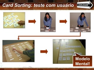 Card Sorting: teste com usuário Modelo Mental! 