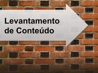 Levantamento de Conteúdo 