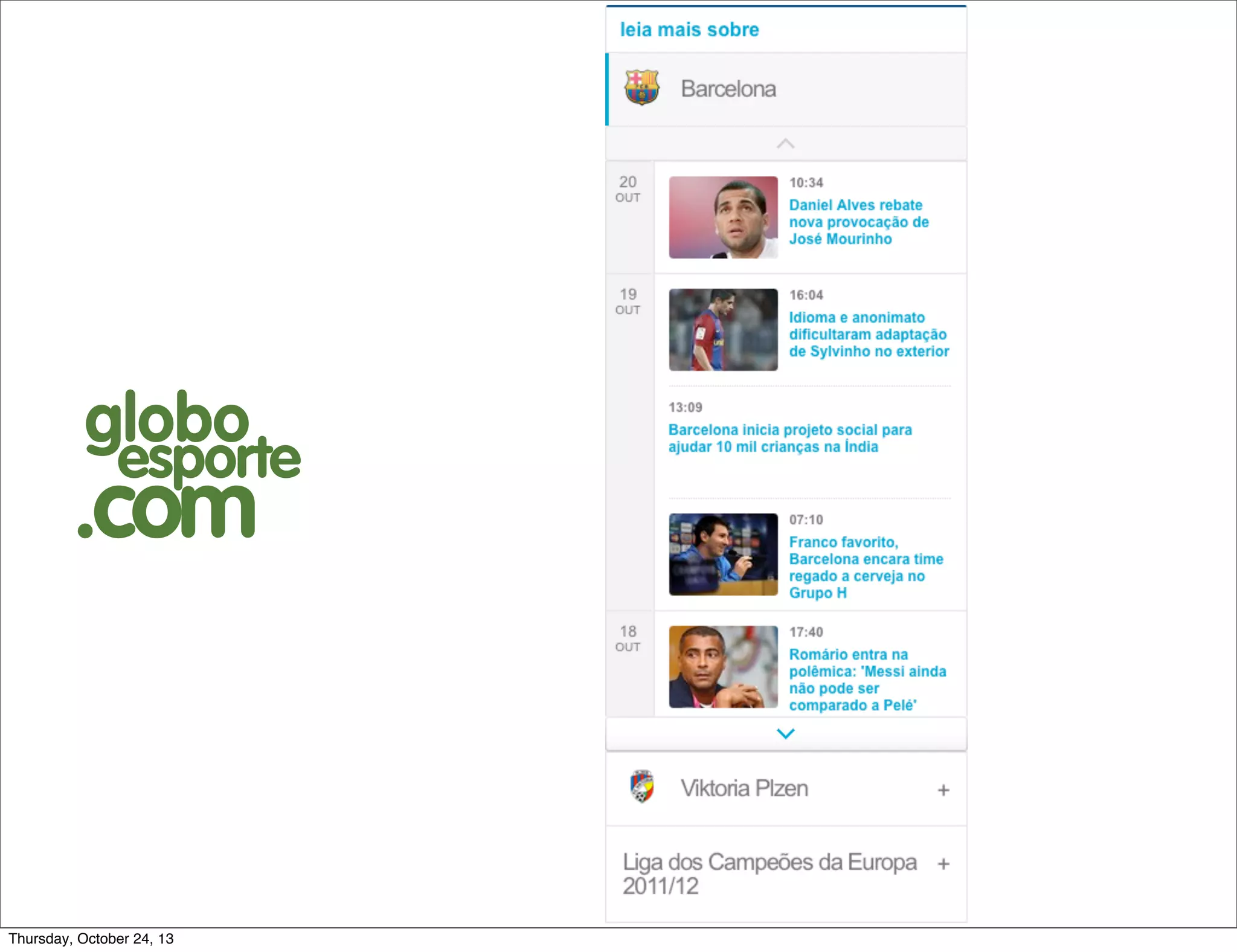 globo

esporte

.com

Thursday, October 24, 13

 