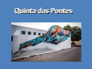 Quinta das PontesQuinta das PontesQuinta das PontesQuinta das Pontes
 