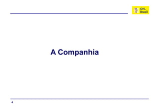 A Companhia
         p




4
 