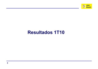 Resultados 1T10




9
 