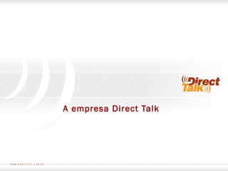 A empresa Direct Talk 
