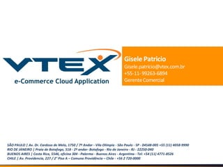 SÃO PAULO | Av. Dr. Cardoso de Melo, 1750 / 7º Andar - Vila Olímpia - São Paulo - SP - 04548-005 +55 (11) 4058-9990
RIO DE JANEIRO | Praia de Botafogo, 518 - 2º andar- Botafogo - Rio de Janeiro - RJ - 22250-040
BUENOS AIRES | Costa Rica, 5546, oficina 304 - Palermo - Buenos Aires - Argentina - Tel: +54 (11) 4771-8526
CHILE | Av. Providencia, 227 / 2° Piso A – Comuna Providência – Chile - +56 2 720-0000

 