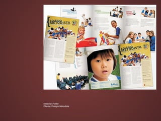 Material: Folder
Cliente: Colégio Metodista
 