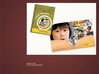 Material: Pasta
Cliente: Colégio Metodista
 