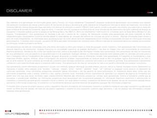 Este material é uma apresentação de informações gerais sobre a Technos S.A. e suas subsidiárias ("Companhia"), preparada na data desta apresentação, exclusivamente para reuniões
com potenciais investidores em relação à oferta pública de distribuição primária e secundária de ações ordinárias da Companhia em mercado de balcão não organizado, nos termos da
Instrução CVM 400 e demais disposições legais aplicáveis, com esforços de colocação no exterior ("Oferta"). Este material, no todo ou em parte, não constitui uma subscrição ou venda das
ações ordinárias de emissão da Companhia, objeto da Oferta. O investidor deve ler o prospecto da Oferta antes de tomar uma decisão de investimento nas ações ordinárias de emissão da
Companhia. O investidor poderá solicitar os prospectos da Oferta ao Banco Itaú BBA S.A., Banco de Investimentos Credit Suisse S.A., e Goldman Sachs do Brasil Banco Múltiplo S.A. (em
conjunto, "Coordenadores"). Esta apresentação foi resumida e não tem o objetivo de ser completa. As informações contidas nesta apresentação não foram conferidas de forma
independente pelos Coordenadores (conforme definido abaixo) ou pelos agentes de colocação dos esforços de colocação das ações no exterior. Algumas informações foram obtidas a
partir de fontes independentes. As informações desta apresentação que não foram obtidas de fontes independentes foram incluídas exclusivamente com base em informações fornecidas
pela Companhia. O investidor deve consultar o prospecto da Oferta para obter informações mais completas sobre a Oferta e a decisão de investimento deverá ser baseada exclusivamente
na informação contida no prospecto da Oferta.

Esta apresentação não deve ser interpretada como uma oferta, solicitação ou oferta para compra ou venda de quaisquer valores mobiliários. Esta apresentação não é direcionada para
objetivos específicos de investimento, situações financeiras ou necessidades específicas de qualquer destinatário e não deve ser tratada como uma recomendação de investimento.
Nenhuma declaração, expressa ou não, é feita com relação à precisão, certeza ou abrangência das informações contidas nesta apresentação. Esta apresentação não deve ser considerada
por seus destinatários como um substituto ao seu próprio exercício de julgamento. Quaisquer opiniões ou informações expressas neste material podem ser alteradas sem aviso prévio e
nem a Companhia, nem os Coordenadores têm qualquer obrigação de atualizar ou manter atuais as informações contidas nesta apresentação. A Companhia, os Coordenadores e suas
respectivas afiliadas, agentes, diretores, sócios e empregados não assumem qualquer responsabilidade por qualquer perda ou dano de qualquer espécie decorrentes do uso total ou
parcial deste material. As ações ordinárias de emissão da Companhia serão ofertadas somente em jurisdições permitidas e na medida do permitido. Esta apresentação é estritamente
confidencial e está sendo distribuída apenas a receptores selecionados. Esta apresentação não deve ser reproduzida (no todo ou em parte) ou distribuída para qualquer outra pessoa.

Esta apresentação contém informações prospectivas e incluem, sem limitação, qualquer informação que pode predizer, anunciar, indicar ou implicar resultados futuros, desempenho ou
realizações, e podem conter palavras como "acredita", "antecipa", "espera", "prevê", "estima"," pretende", "pode", "irá","continua" ou quaisquer outras palavras ou expressões de
significado semelhante. Essas informações prospectivas constituem apenas estimativas e não são garantia de futura performance. Os investidores devem estar cientes que tais
informações prospectivas estão e estarão, conforme o caso, sujeitas a diversos riscos, incertezas e fatores relacionados às operações e ao segmento de negócios da Companhia que
podem fazer com que seus atuais resultados sejam substancialmente diferentes das informações prospectivas contidas nesta apresentação. Embora a Companhia acredite que as
estimativas e considerações refletidas nas informações prospectivas desta apresentação são razoavelmente baseadas em informações disponíveis atualmente à administração da
Companhia, a Companhia não pode garantir resultados futuros ou eventos. Em razão destas incertezas, investidores não devem tomar qualquer decisão de investimento baseada nessas
estimativas e informações prospectivas. A Companhia e os Coordenadores declaram expressamente que não atualizarão quaisquer das informações prospectivas.

O investidor deve consultar seu próprio assessor jurídico, regulatório, tributário, de negócios, de investimentos, financeiro e contábil na medida em que julgar necessário e sua decisão de
investir na Oferta deve ser tomada com base em seu próprio julgamento e conselho de seus assessores, conforme julgar necessário, e não em qualquer das informações e opiniões
expressas nesta apresentação.
 