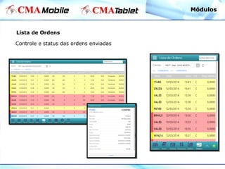 Lista de Ordens
Controle e status das ordens enviadas
MódulosMódulos
 