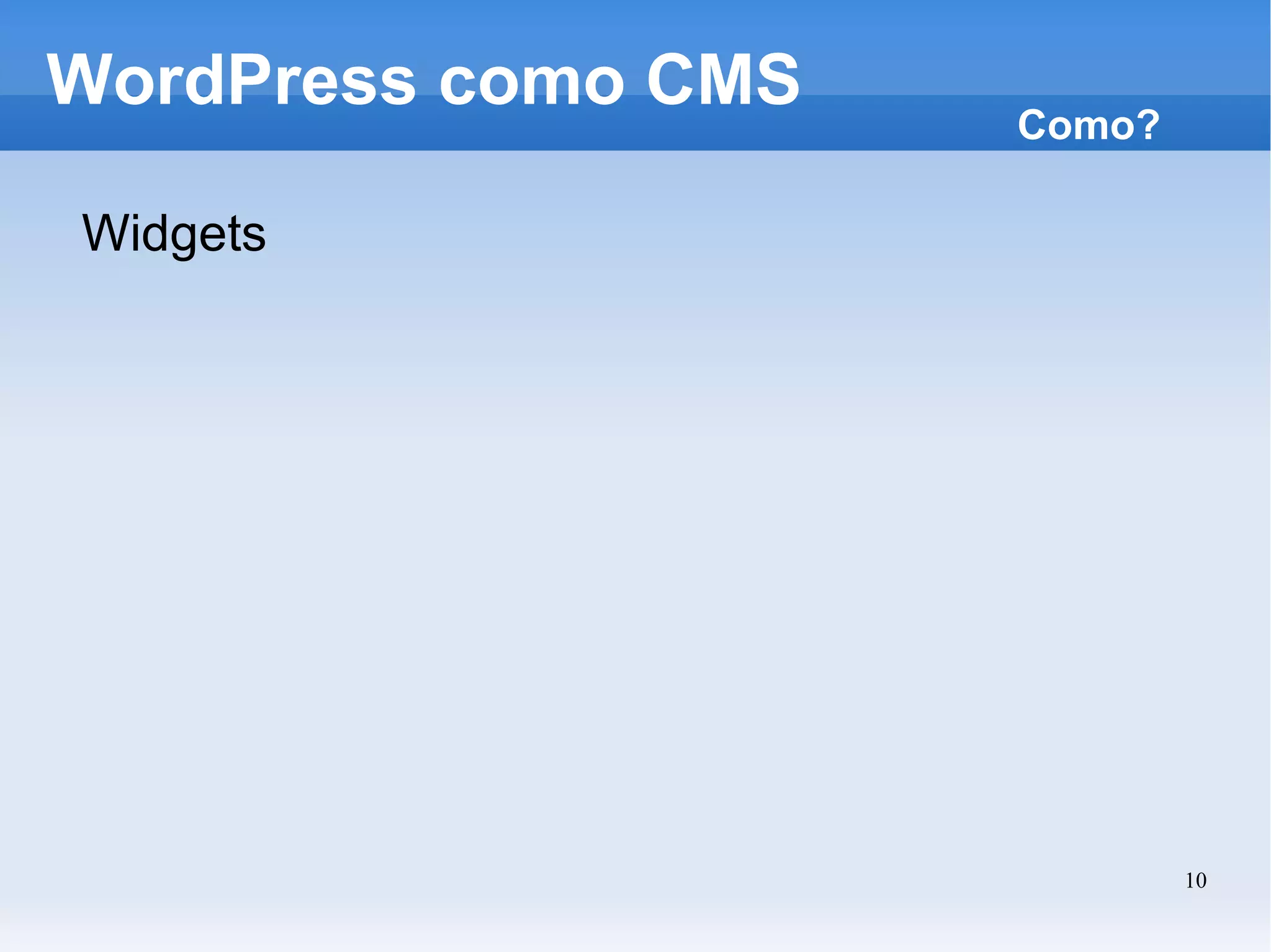 WordPress como CMS Widgets Como? 