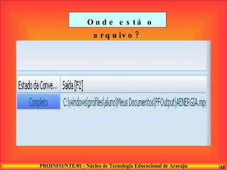 Onde está o arquivo? 