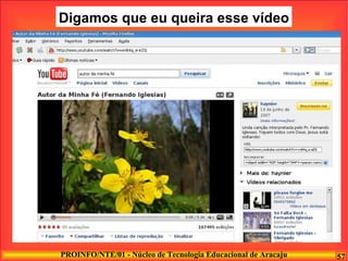 Digamos que eu queira esse vídeo 