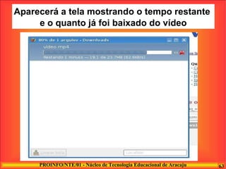 Aparecerá a tela mostrando o tempo restante  e o quanto já foi baixado do vídeo 