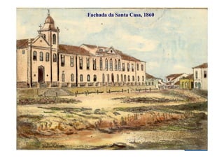 Fachada da Santa Casa, 1860
 