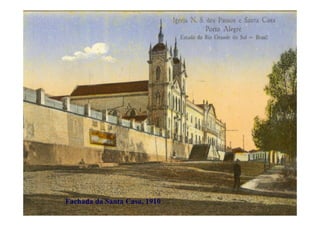 Fachada da Santa Casa, 1910
 