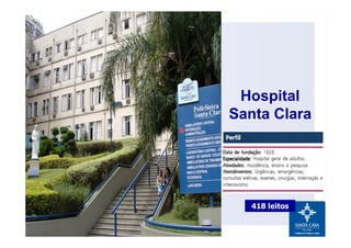 Hospital
Santa Clara
418 leitos
 