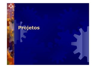 Projetos
 