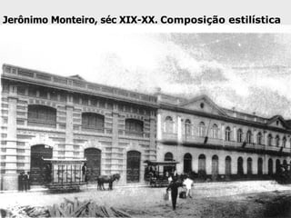 Jerônimo Monteiro, séc XIX-XX. Composição estilística
 