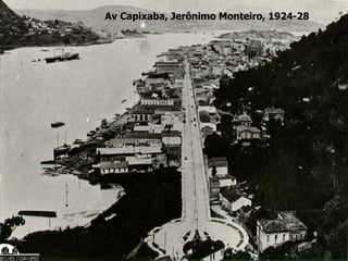 Av Capixaba, Jerônimo Monteiro, 1924-28
 