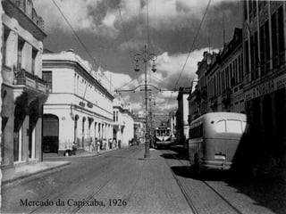 Mercado da Capixaba, 1926
 