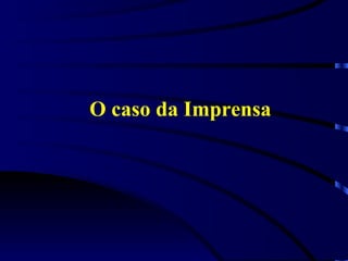 O caso da Imprensa 