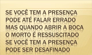 A presença