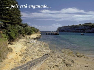 ...  pois está enganado... 