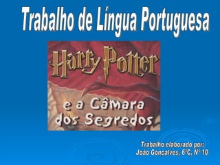 Trabalho de Língua Portuguesa Trabalho elaborado por: João Gonçalves, 6ºC, Nº 10 