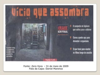 Fonte: Zero Hora  - 31 de maio de 2009Foto da Capa: Daniel Marenco