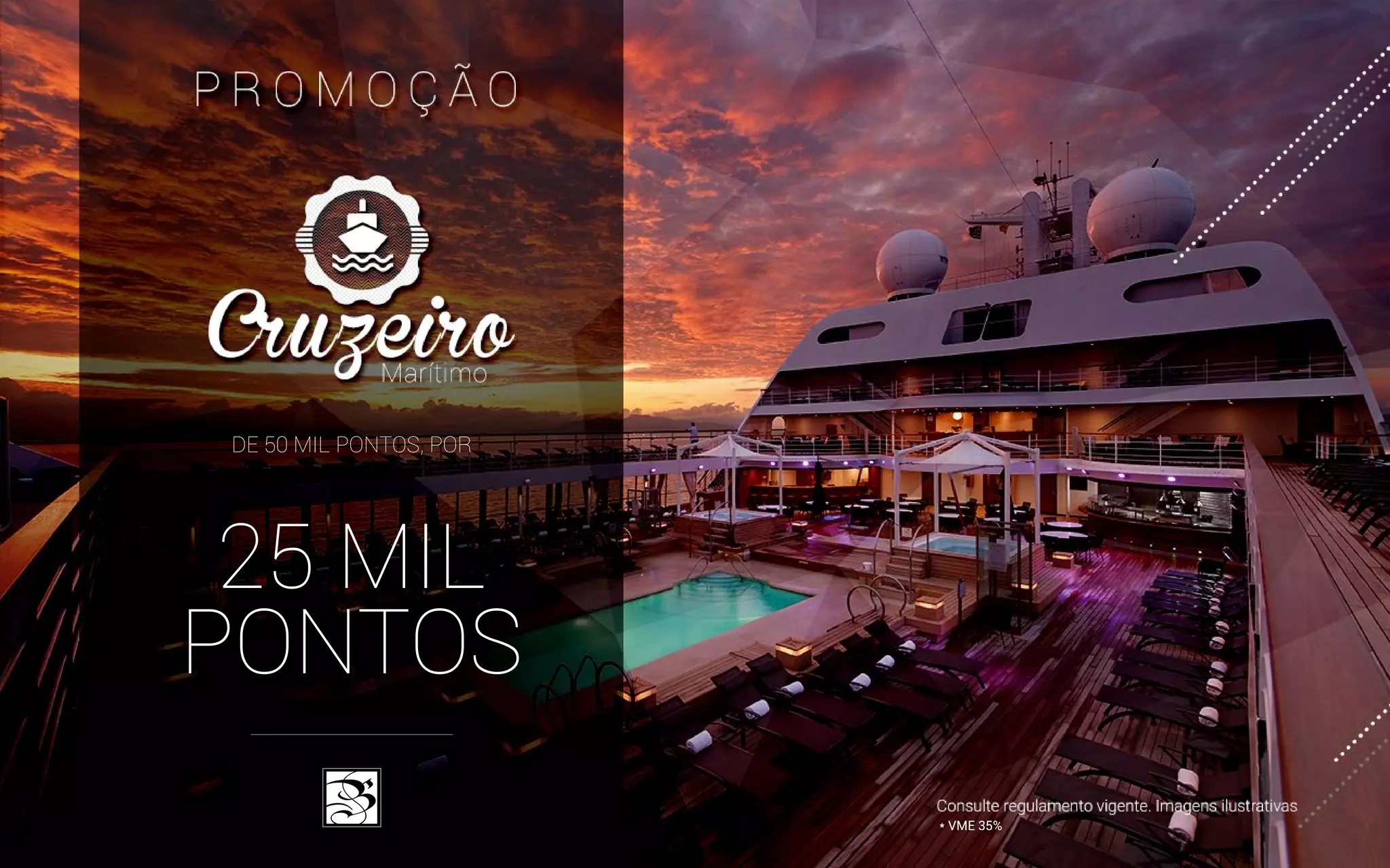 DE 50 MIL PONTOS, POR
25 MIL
PONTOS
* VME 35%
 