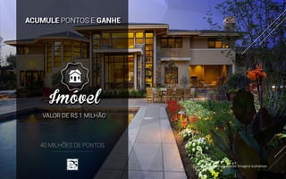 40 MILHÕES DE PONTOS
* VME 35%
 