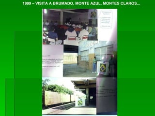 1999 – VISITA A BRUMADO, MONTE AZUL, MONTES CLAROS... 