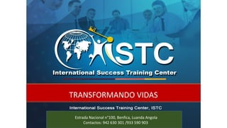TRANSFORMANDO VIDAS
Estrada Nacional n°100, Benfica, Luanda Angola
Contactos: 942 630 301 /933 590 903
 