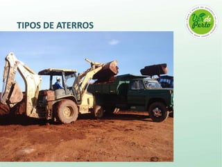 TIPOS DE ATERROS
 