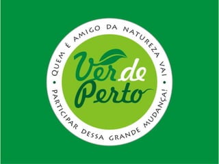 Apresent projeto-verde-perto-091109171717-phpapp01