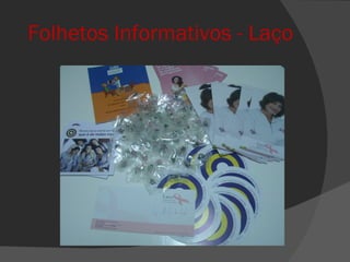 Folhetos Informativos - Laço 