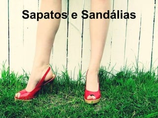 Sapatos e Sandálias 