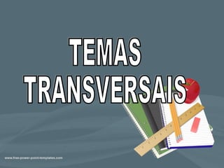 TEMAS TRANSVERSAIS 