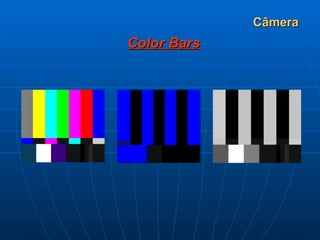 Câmera Color Bars 